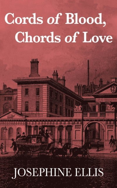 Josephine Ellis - Cords of Blood, Chords of Love, E-bok