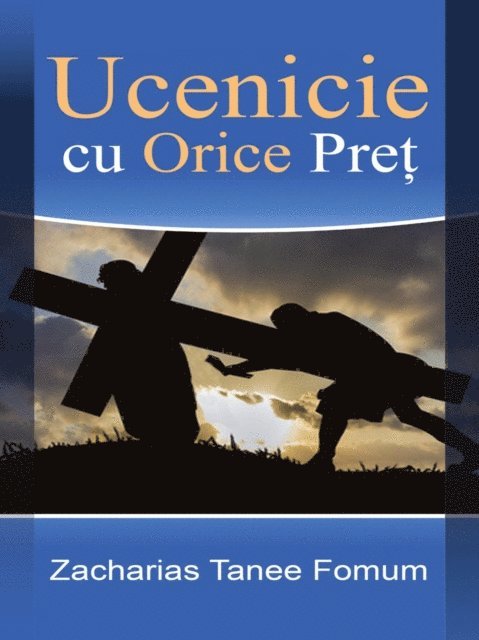 Zacharias Tanee Fomum - Ucenicie cu Orice Pret, E-bok