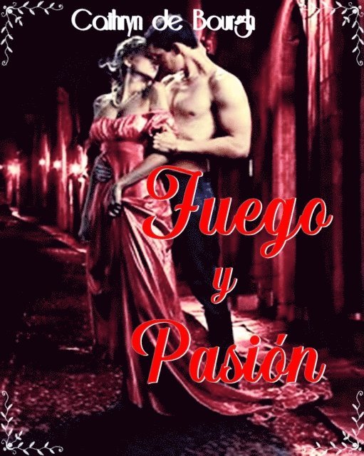 Cathryn de Bourgh - Fuego y Pasion, E-bok