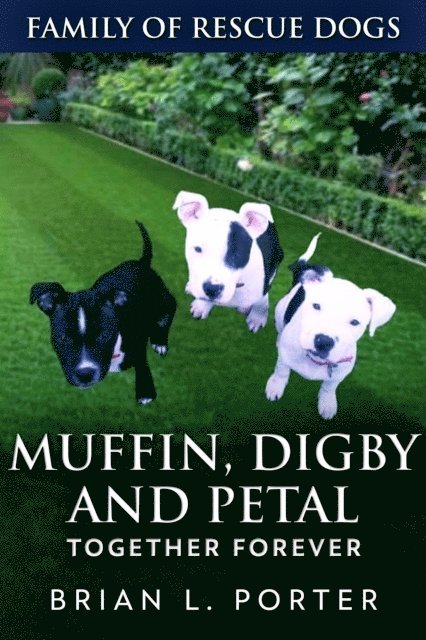 Brian L. Porter - Muffin, Digby and Petal, E-bok. Tillgänglighet: Lägg i varukorg