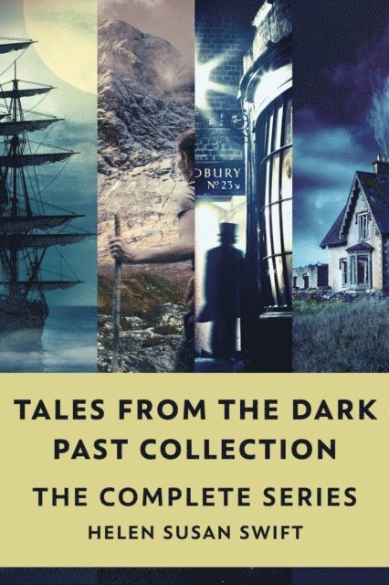 Helen Susan Swift - Tales From The Dark Past Collection: The Complete Series, E-bok
