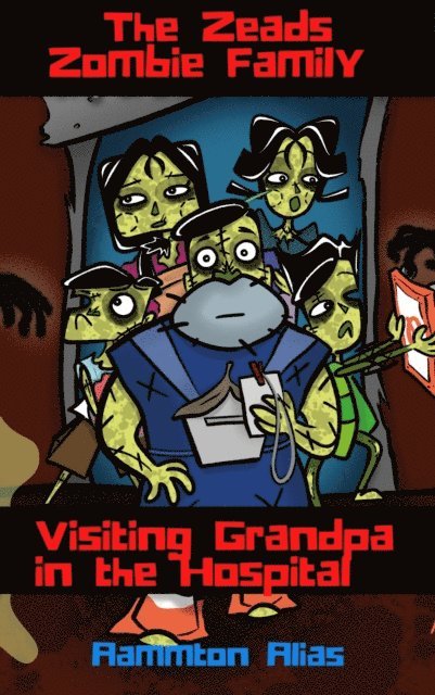 Aammton Alias - Zeads Zombie Family: Visiting Grandpa in the Hospital, E-bok