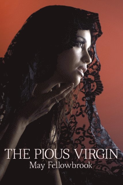 May Fellowbrook - Pious Virgin, E-bok