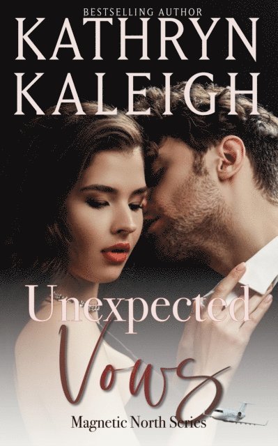 Kathryn Kaleigh - Unexpected Vows, E-bok