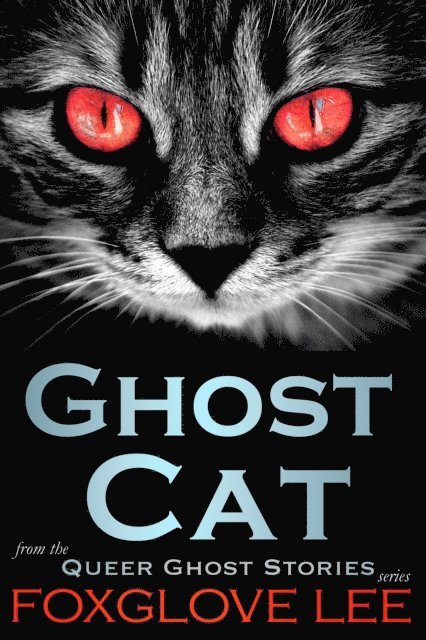 Foxglove Lee - Ghost Cat, E-bok. Tillgänglighet: Lägg i varukorg