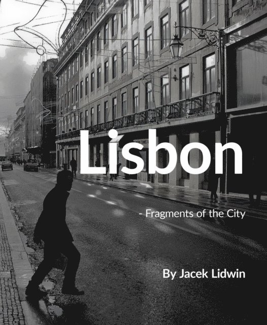 Jacek Lidwin - Lisbon - Fragments of the City, E-bok