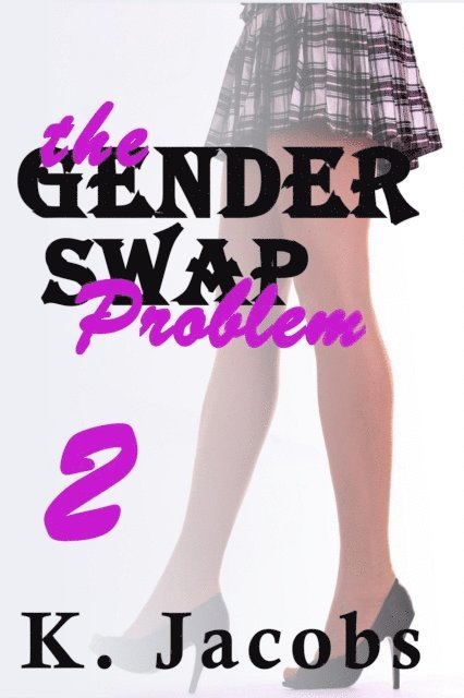 K. Jacobs - Gender Swap Problem - Book 2, E-bok