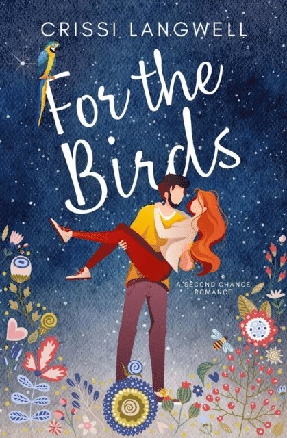 Crissi Langwell - For the Birds: A Humorous Second Chance Romance, E-bok