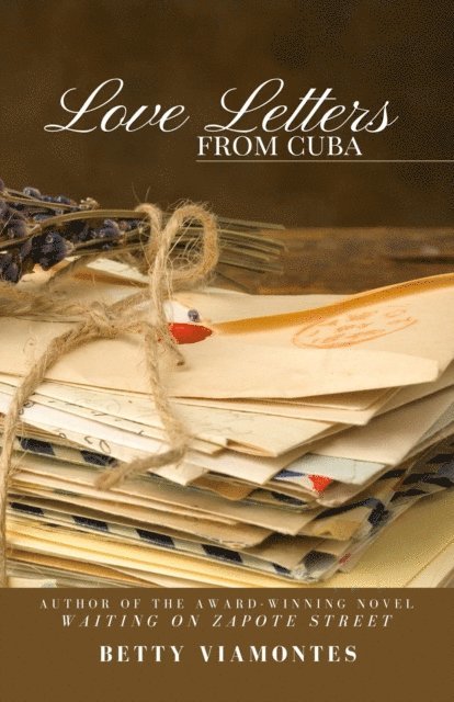 Betty Viamontes - Love Letters from Cuba, E-bok