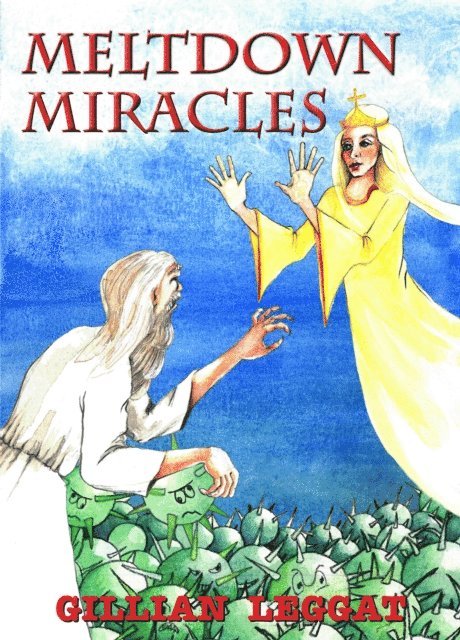 Gillian Leggat - Meltdown Miracles, E-bok