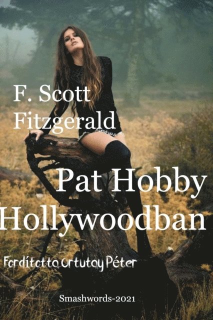 Ortutay Peter - F. Scott Fitzgerald Pat Hobby Hollywoodban Forditotta Ortutay Peter, E-bok