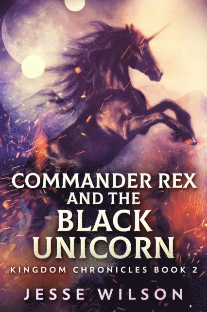 Jesse Wilson - Commander Rex and the Black Unicorn, E-bok. Tillgänglighet: Lägg i varukorg