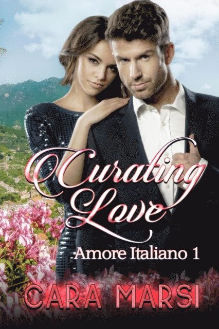 Cara Marsi - Curating Love (Amore Italiano Book 1), E-bok