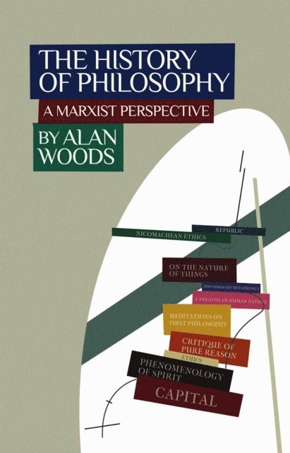 Alan Woods - History of Philosophy: A Marxist Perspective, E-bok