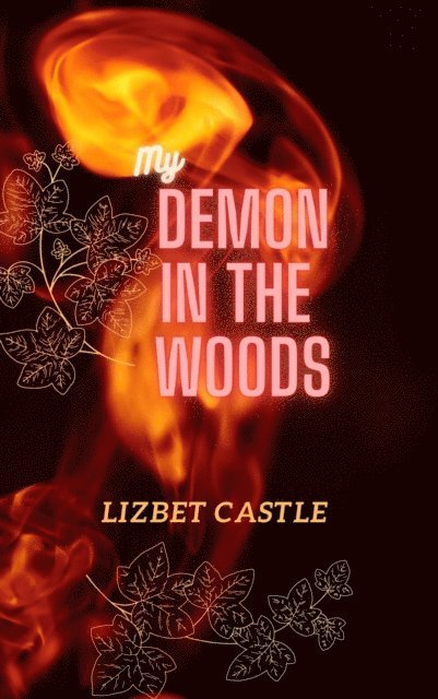 Lizbet Castle - My Demon in the Woods, E-bok