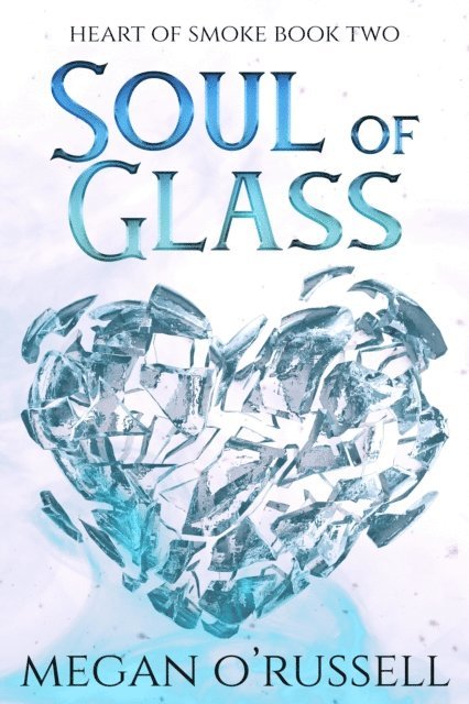 Megan O'Russell - Soul of Glass, E-bok. Tillgänglighet: Lägg i varukorg