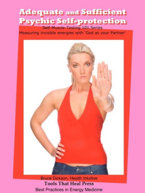 Bruce Dickson - Adequate and Sufficient Psychic Self-Protection for Healers and Energy Medicine Practitioners, E-bok