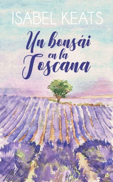 Isabel Keats - Un bonsai en la Toscana, E-bok