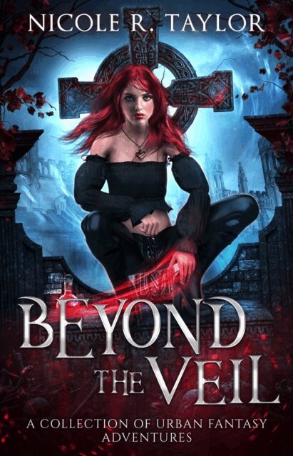 Nicole R. Taylor - Beyond the Veil - A Collection of Urban Fantasy Adventures, E-bok