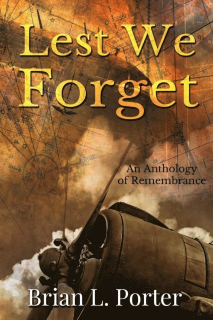 Brian L. Porter - Lest We Forget: An Anthology Of Remembrance, E-bok. Tillgänglighet: Lägg i varukorg