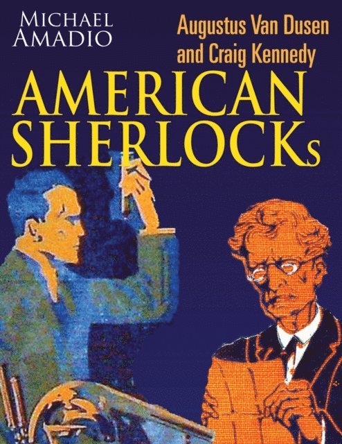 Michael Amadio - Augustus Van Dusen and Craig Kennedy American Sherlocks, E-bok