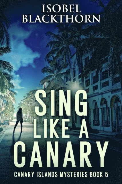 Isobel Blackthorn - Sing Like A Canary, E-bok