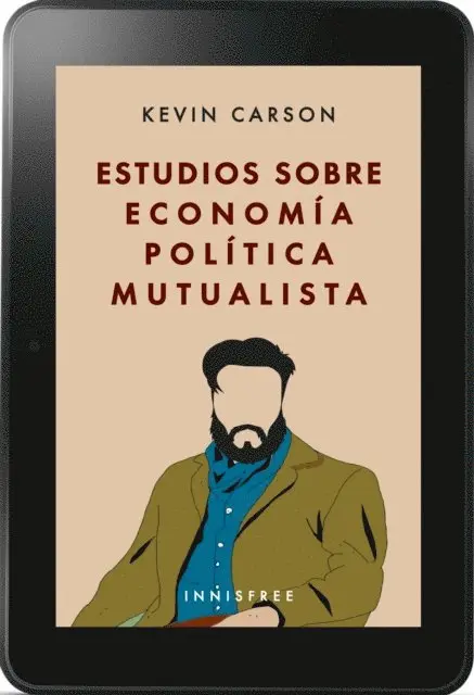 Kevin A. Carson - Estudios sobre economia politica mutualista, E-bok. Tillgänglighet: Lägg i varukorg