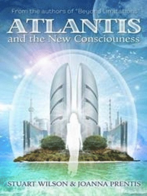 Joanna Prentis, Stuart Wilson - Atlantis and the New Consciousness, E-bok