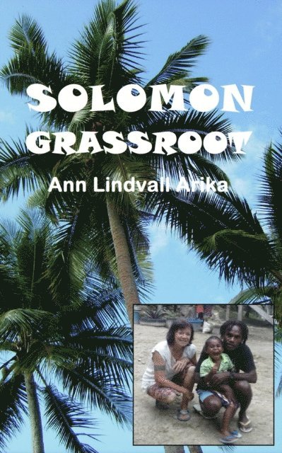Ann Lindvall Arika - Solomon Grassroot, E-bok