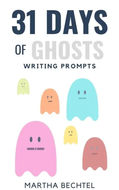 Martha Bechtel - 31 Days of Ghosts (Writing Prompts), E-bok. Tillgänglighet: Lägg i varukorg