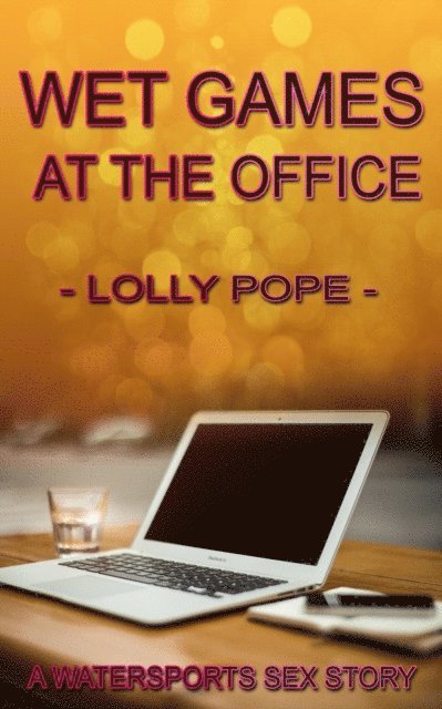 Lolly Pope - Wet Games at the Office, E-bok. Tillgänglighet: Lägg i varukorg