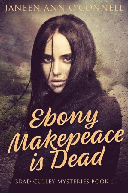 Janeen Ann O'Connell - Ebony Makepeace is Dead, E-bok