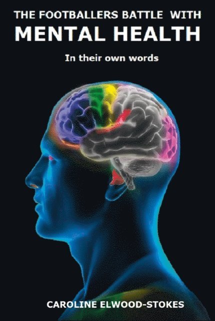 Caroline Elwood-Stokes - Footballers Mental Health: In Their Own Words, E-bok. Tillgänglighet: Lägg i varukorg