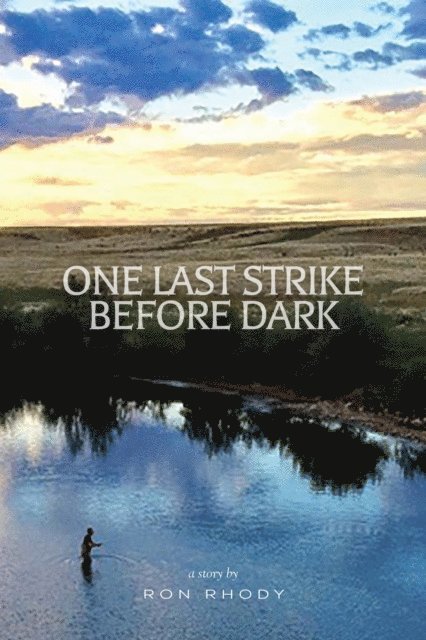 Ron Rhody - One Last Strike Before Dark, E-bok