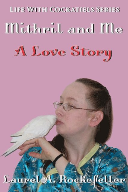 Laurel A. Rockefeller - Mithril and Me: A Love Story, E-bok. Tillgänglighet: Lägg i varukorg