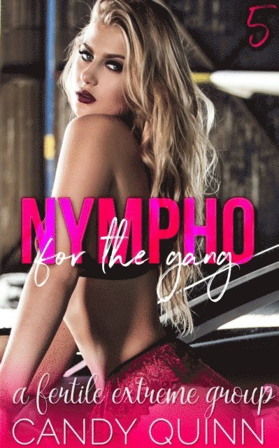 Candy Quinn - Nympho for the Gang: A Fertile Group, E-bok