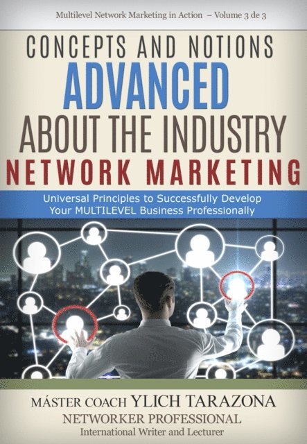 Ylich Tarazona - Advanced Concepts And Notions About The Network Marketing Industry, E-bok