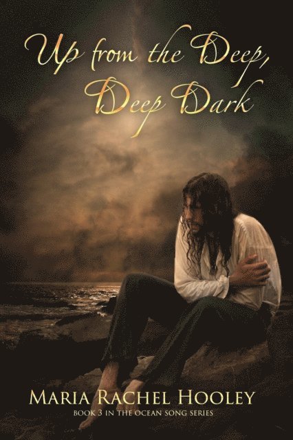 Maria Rachel Hooley - Up from the Deep, Deep Dark, E-bok