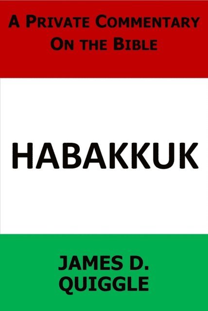 James D. Quiggle - Private Commentary on the Bible: Habakkuk, E-bok