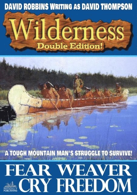 David Robbins - Wilderness Double Edition 29: Fear Weaver / Cry Freedom, E-bok