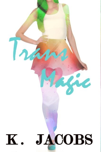K. Jacobs - Trans Magic, E-bok