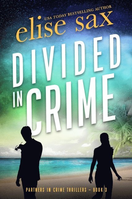 Elise Sax - Divided in Crime: A Hilarious Binge-Worthy Romantic Suspense, E-bok