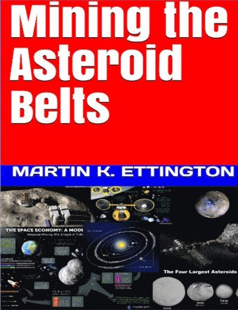 Martin Ettington - Mining the Asteroid Belts, E-bok