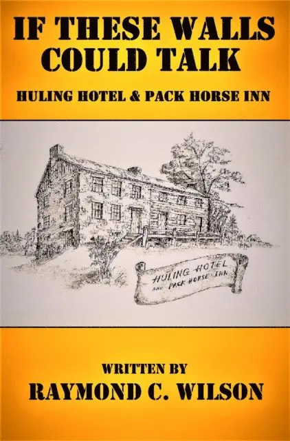 Raymond C. Wilson - If These Walls Could Talk: Huling Hotel and Pack Horse Inn, E-bok. Tillgänglighet: Lägg i varukorg