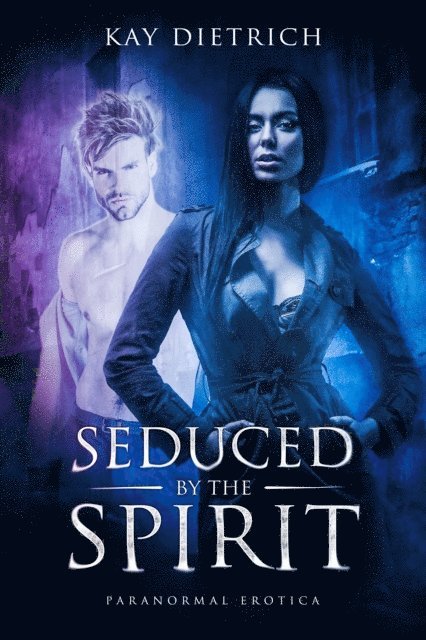Kay Dietrich - Seduced by the Spirit, E-bok. Tillgänglighet: Lägg i varukorg