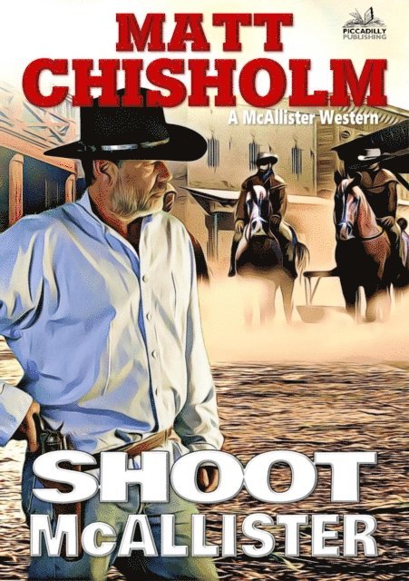 Matt Chisholm - Shoot McAllister (A Rem McAllister Western), E-bok. Tillgänglighet: Lägg i varukorg