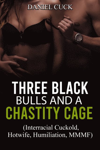 Daniel Cuck - Three Black Bulls and a Chastity Cage, E-bok. Tillgänglighet: Lägg i varukorg