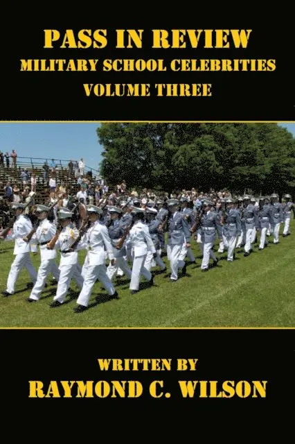 Raymond C. Wilson - Pass in Review - Military School Celebrities (Volume Three), E-bok. Tillgänglighet: Lägg i varukorg