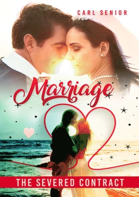 Carl Senior - Marriage: The Severed Contract, E-bok