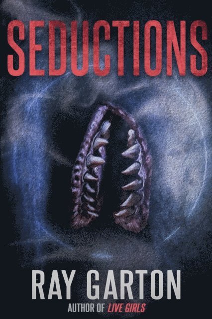 Ray Garton - Seductions, E-bok